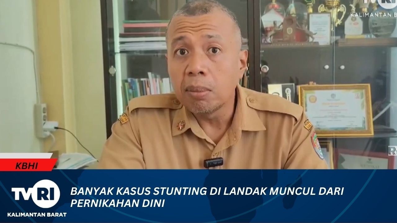 12 FEBRUARI 2026 BANYAK KASUS STUNTING DI LANDAK MUNCUL DARI PERNIKAHAN DINI