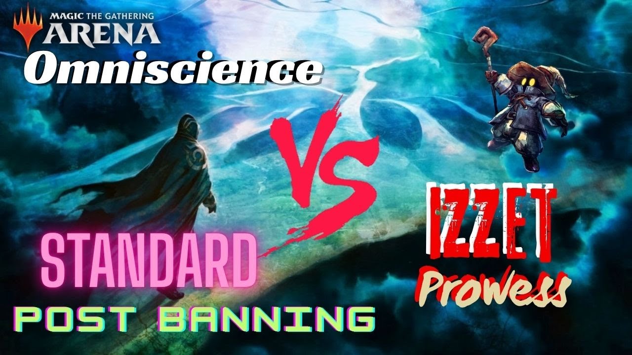 Izzet Prowess VS Omniscience [Post Ban] #mtg #ranked [STANDARD]