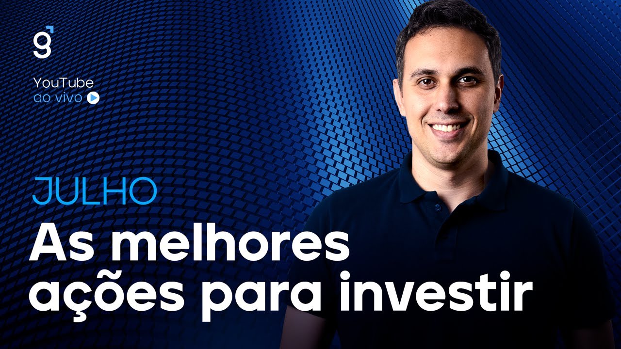 🔴 As melhores ações para investir em JULHO de 2025