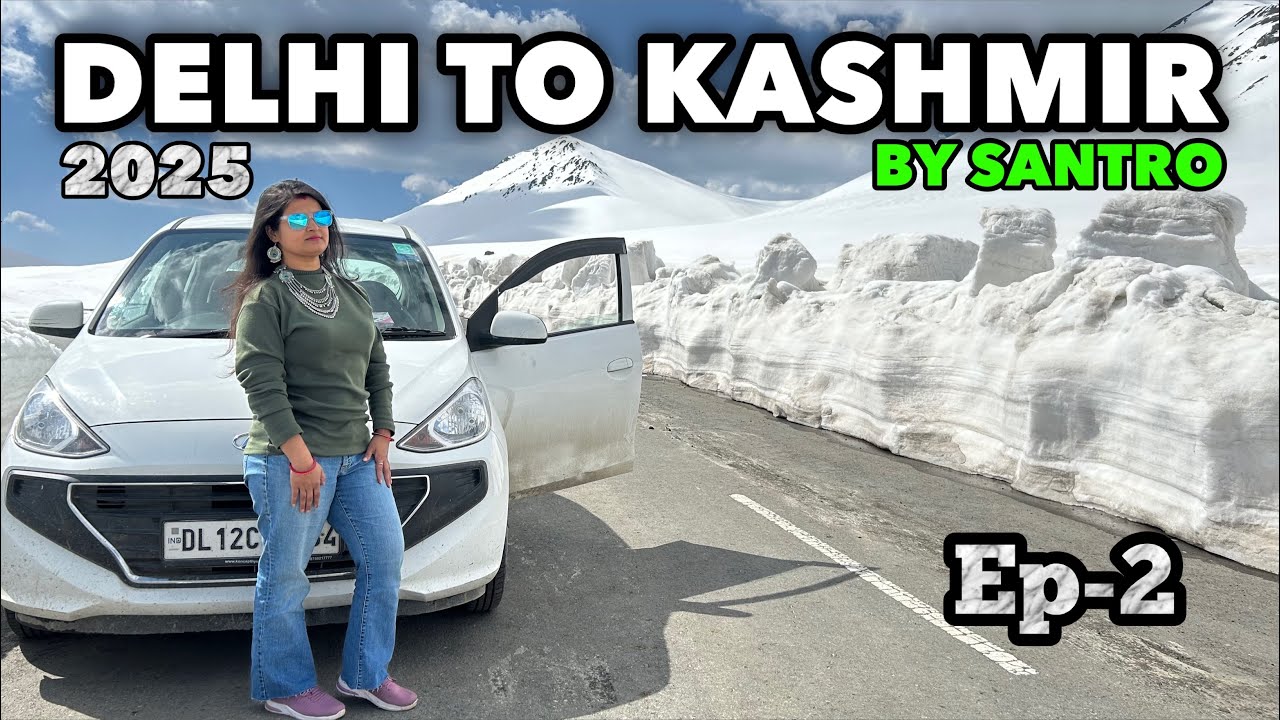 Delhi To Srinagar (KASHMIR) By Santro 2025 | Ep-2 | Explore With Sanju ||