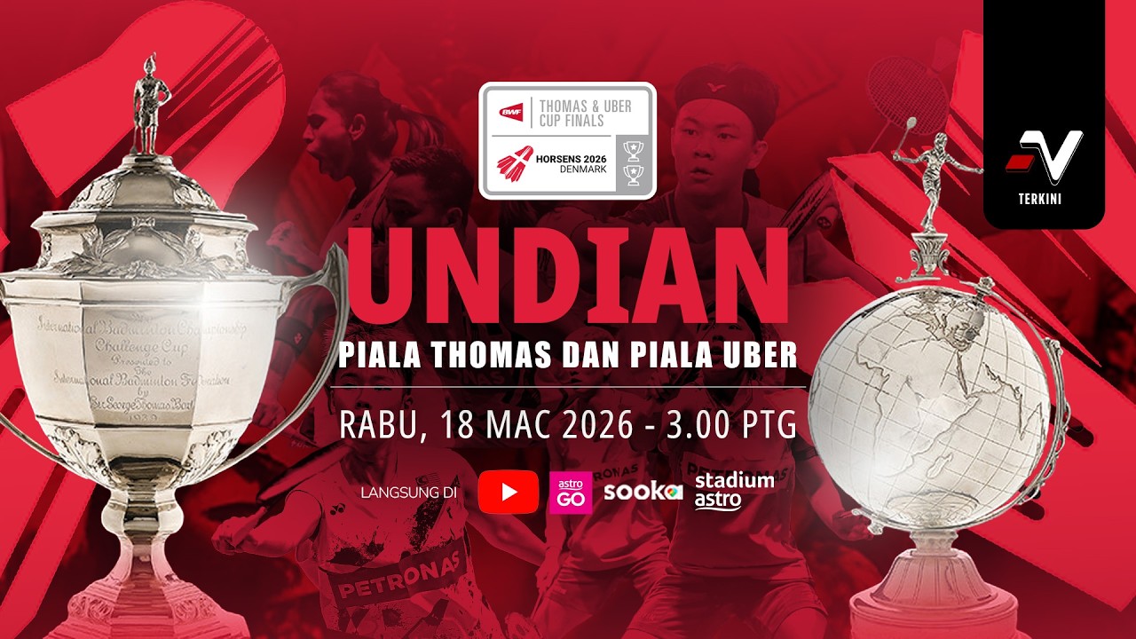 NADI TERKINI : Undian Peringkat Kumpulan Piala Thomas & Uber 2026