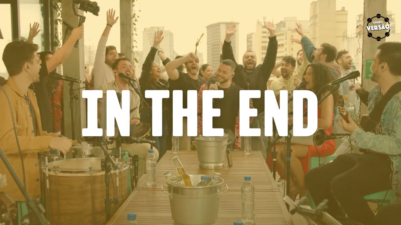 Grupo Vers&atilde;o! - In The End (Linkin Park)