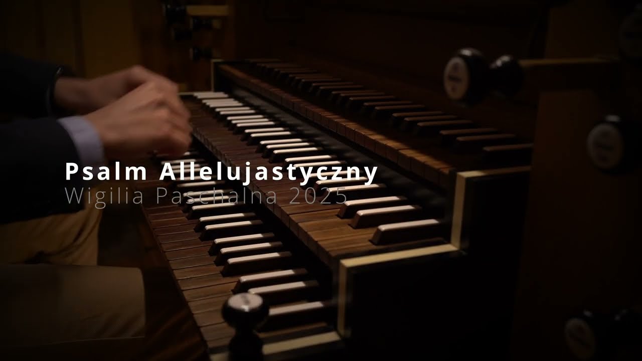 Psalm Allelujatyczny WIGILIA PASCHALNA 2025 - Katowice Brynów św. Rodzina