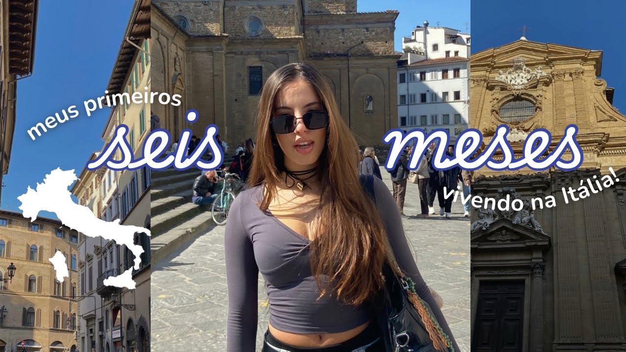 Meus primeiros seis meses vivendo na Itália!