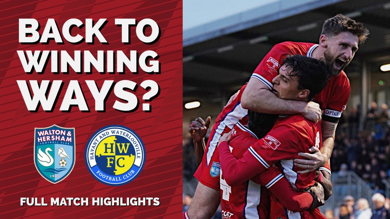 BACK TO WINNING WAYS? | W&H vs Havant & Waterlooville | Full Highlights