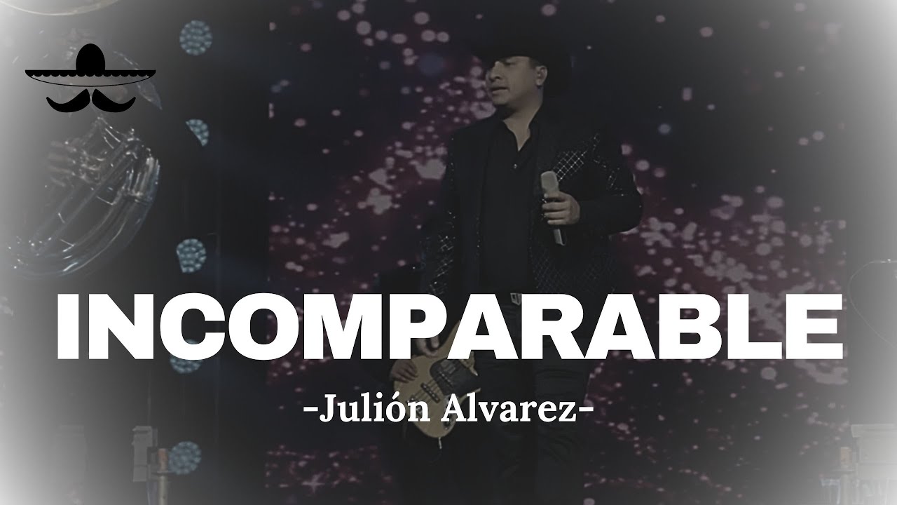 Julión Alvarez - Incomparable (LETRA)