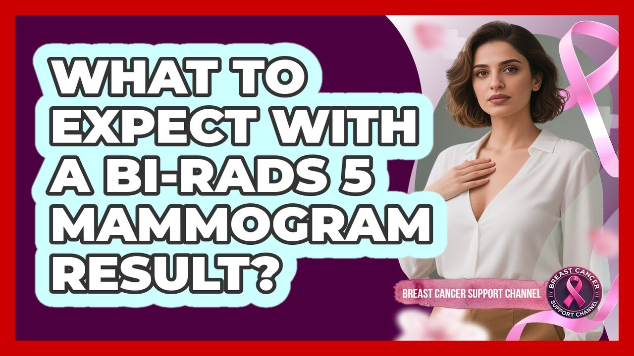 What To Expect With A BI-RADS 5 Mammogram Result?