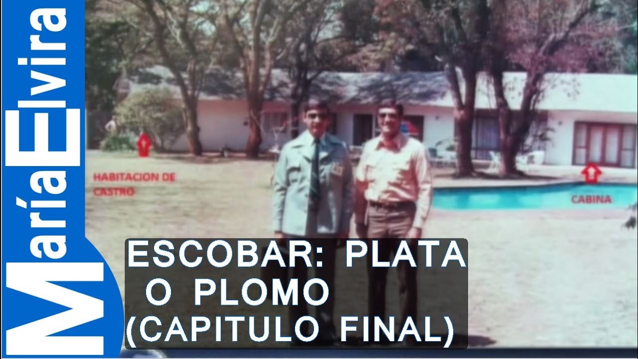 ESCOBAR: PLATA O PLOMO.(CAPITULO FINAL) PABLO ESCOBAR