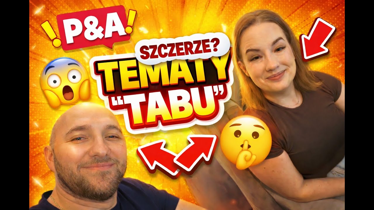 TEMATY &bdquo;TABU&rdquo; u Pacia & Adrian . O TYM SIĘ NIE M&Oacute;WI&hellip;