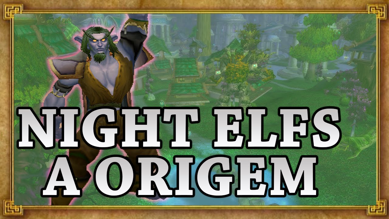WoW ELFOS NOTURNOS - A Origem - A Hist&oacute;ria Completa[pt-br]