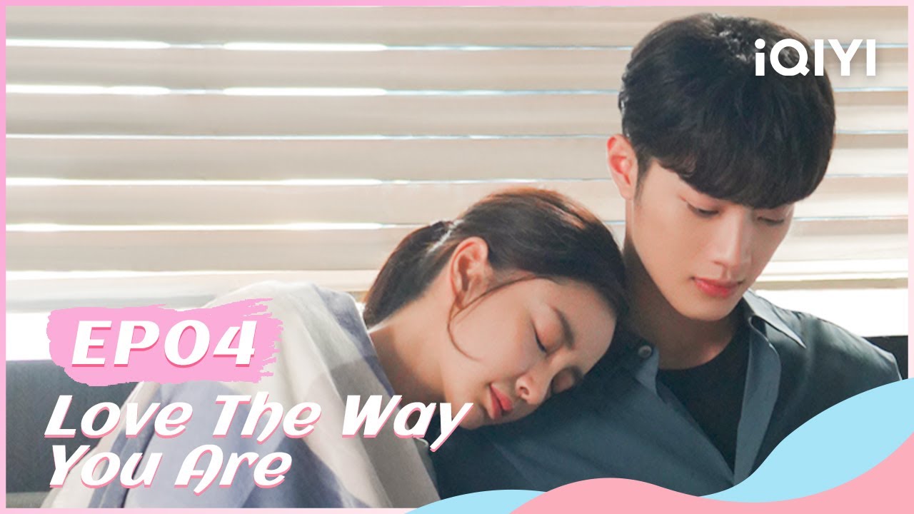 💕【FULL】爱情应该有的样子 EP04 | Love the way you are | iQIYI Romance