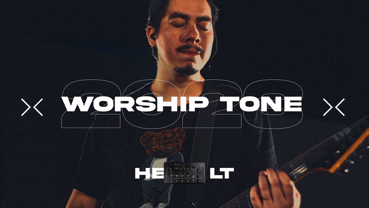 Helix LT | Tones Worship | 2023