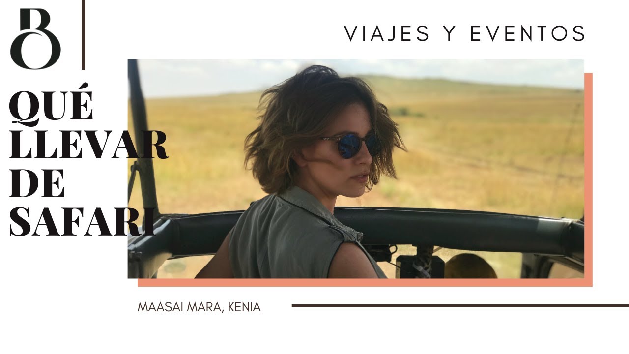 Qué llevar a un safari en Maasai Mara, Kenia
