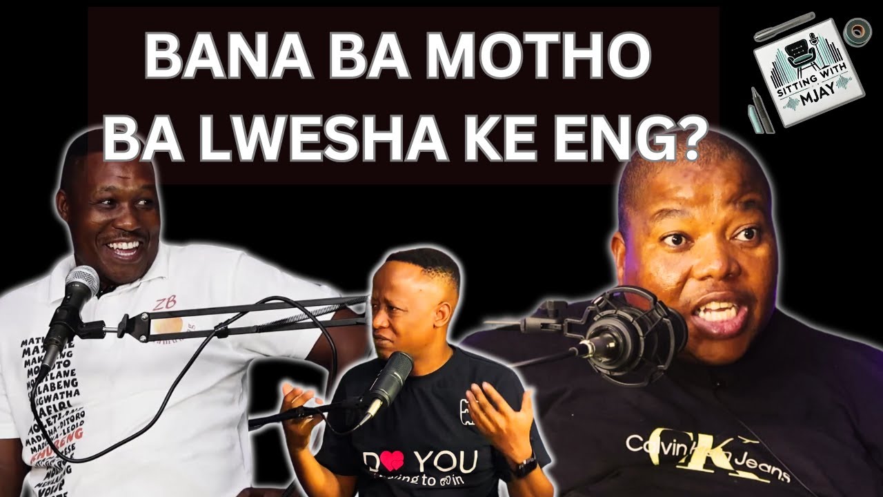 SITTING WITH MJAY | EPISODE 8: Bana Ba Motho Ba Lwesha ke eng? A conversation With Leisa and Mokone