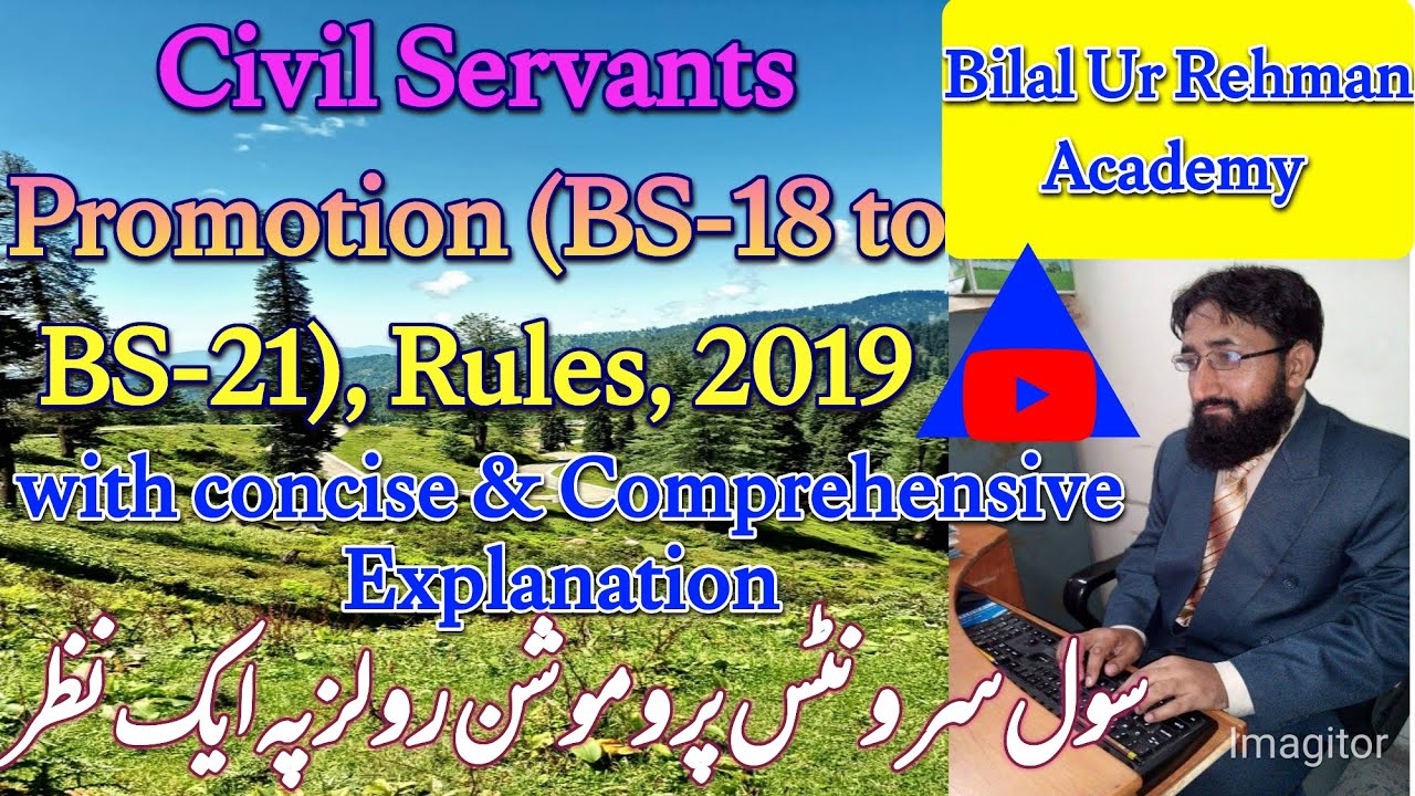 Civil Servants Promotion (BS-18 to BS-21), Rules, 2019 | Bilal Ur Rehman Academy