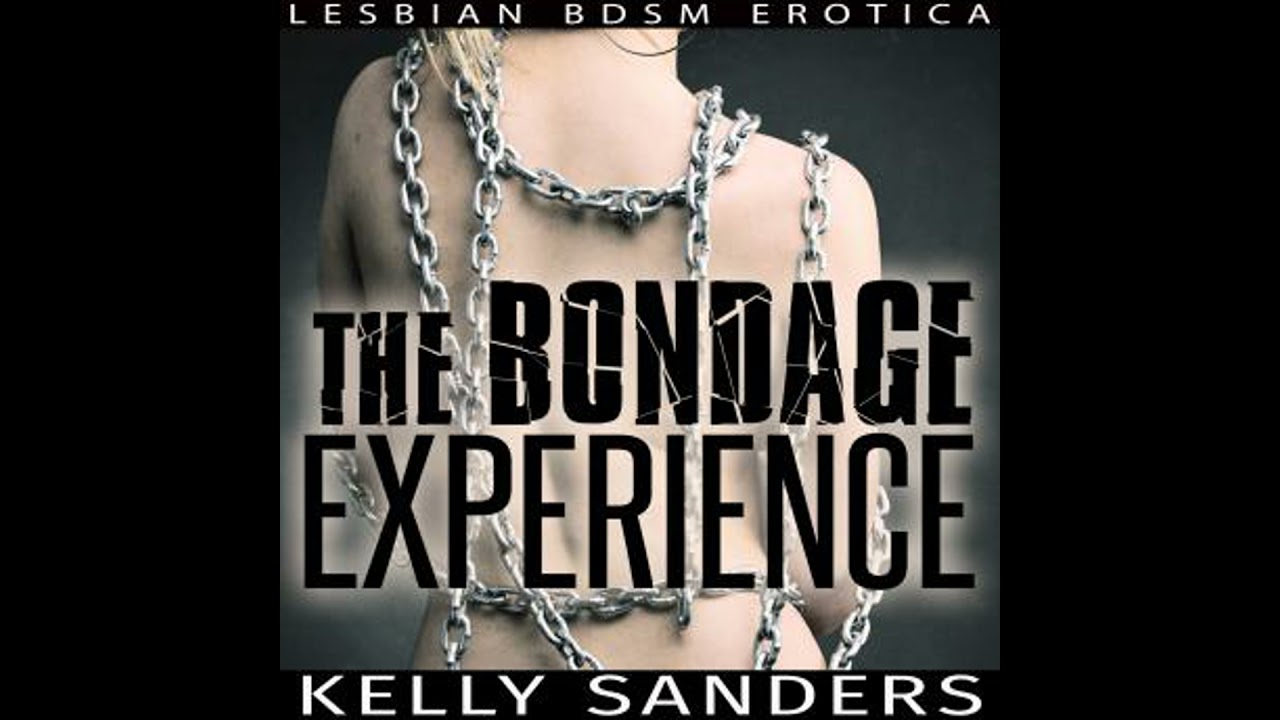 Bondage Experience: Lesbian BDSM Erotica - Kelly Sanders