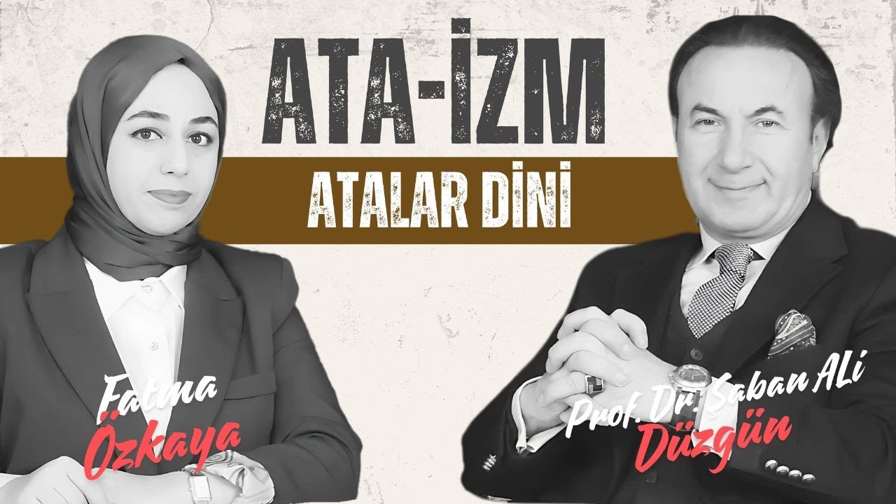 Atalar Dini: Ataizm | Prof. Dr. Şaban Ali Düzgün