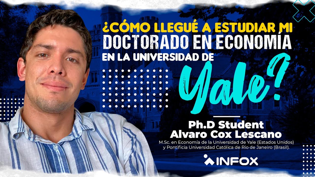 #Mentoring: ¿Cómo llegué a estudiar mi Doctorado en Economía en Yale? Con Álvaro Cox