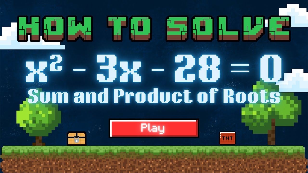 How to Find the Sum and Product of Roots | x² - 3x - 28 = 0