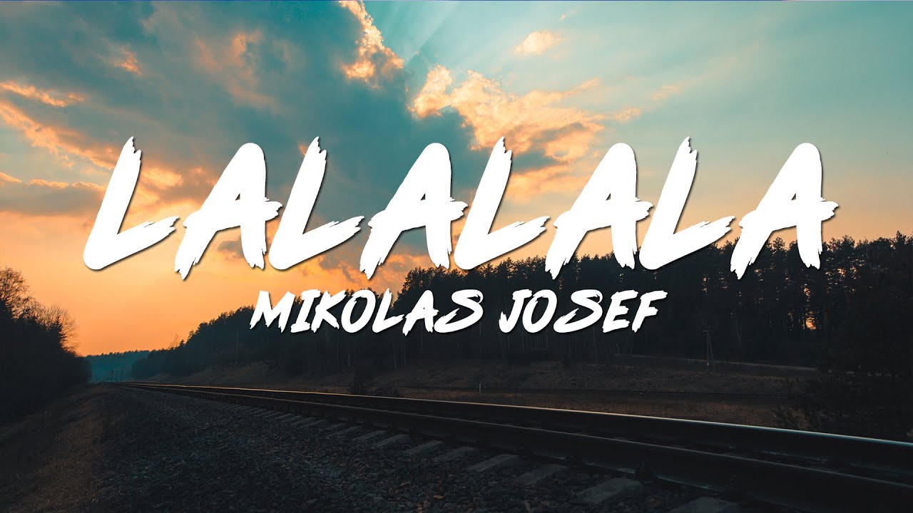 Mikolas Josef - Lalalalalalalalalala (Lyrics) {Explicit}