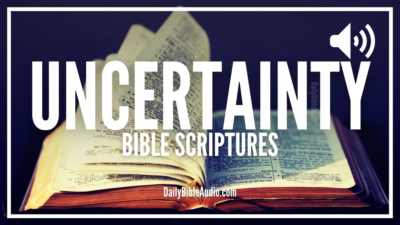 Bible Verses About Uncertainty | Blessed Scriptures For Facing Life's Uncertainties (POWERFUL)