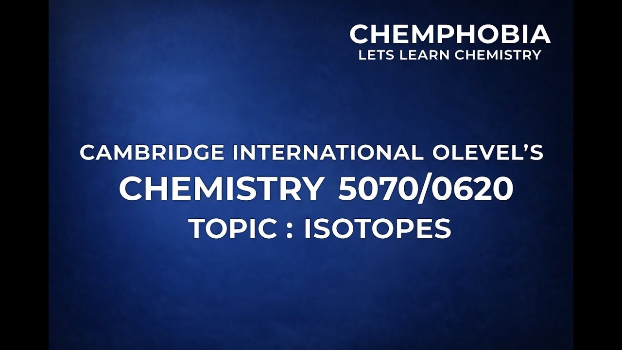Isotopes Made EASY | Cambridge O Level Chemistry 5070/0620