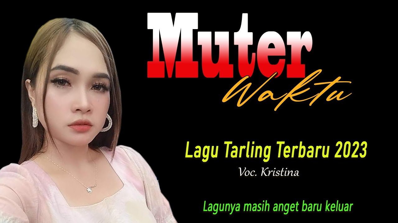 MUTER WAKTU Vocal Kristina || LAGU TARLING CIREBONAN PALING BARU 2023