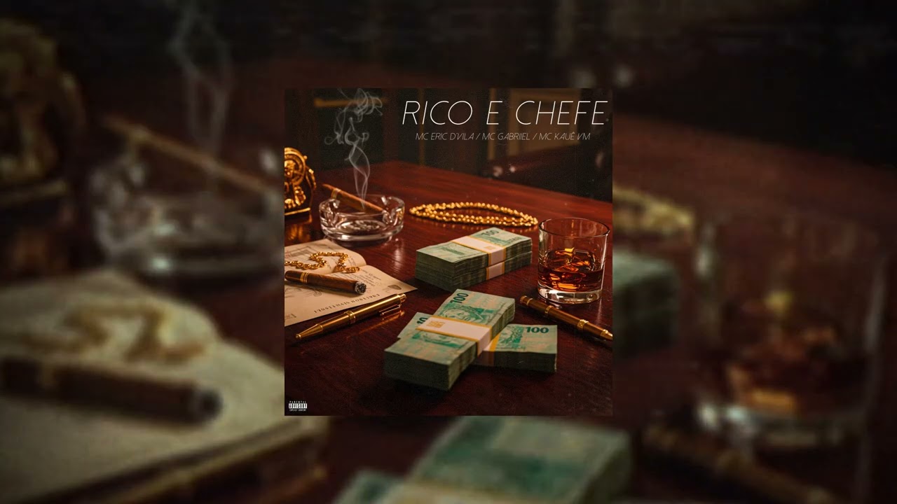 Rico e Chefe - MC Eric d&rsquo;vila , MC Gabriiel  , MC Kaue VM 