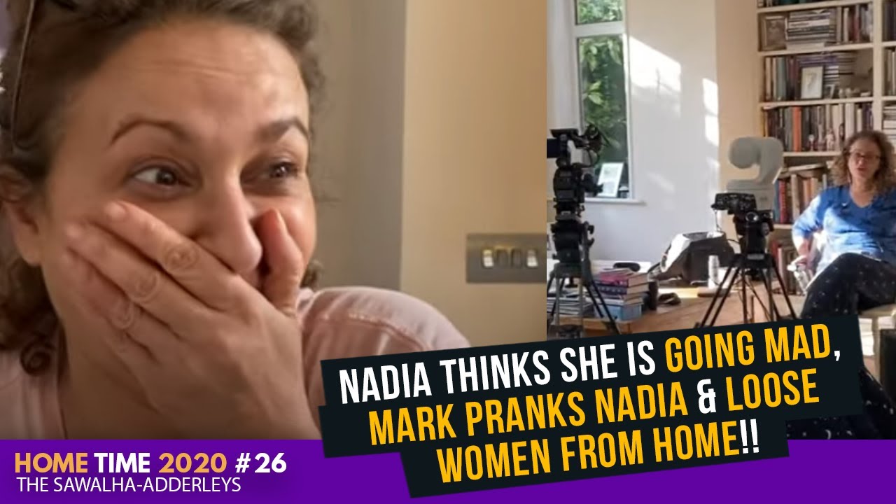 HOME TIME #26 - Nadia Thinks She is Going MAD, Mark PRANKS Nadia & Loose Women FROM HOME!!