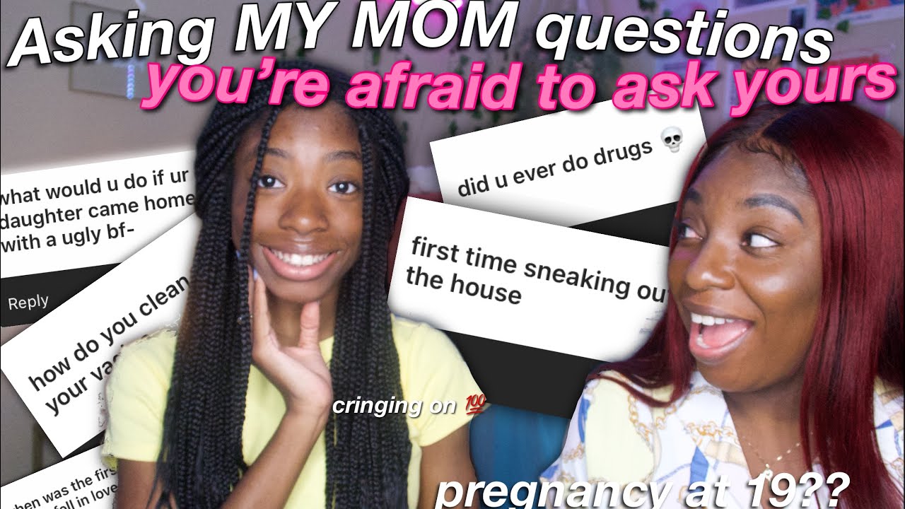 Asking MY MOM questions you&rsquo;re afraid to ask yours..