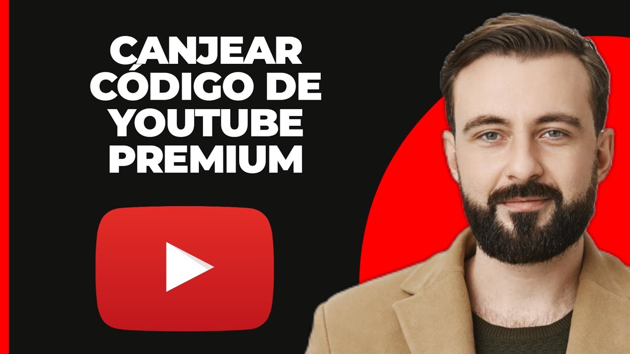 C&oacute;mo Canjear un C&oacute;digo de YouTube Premium