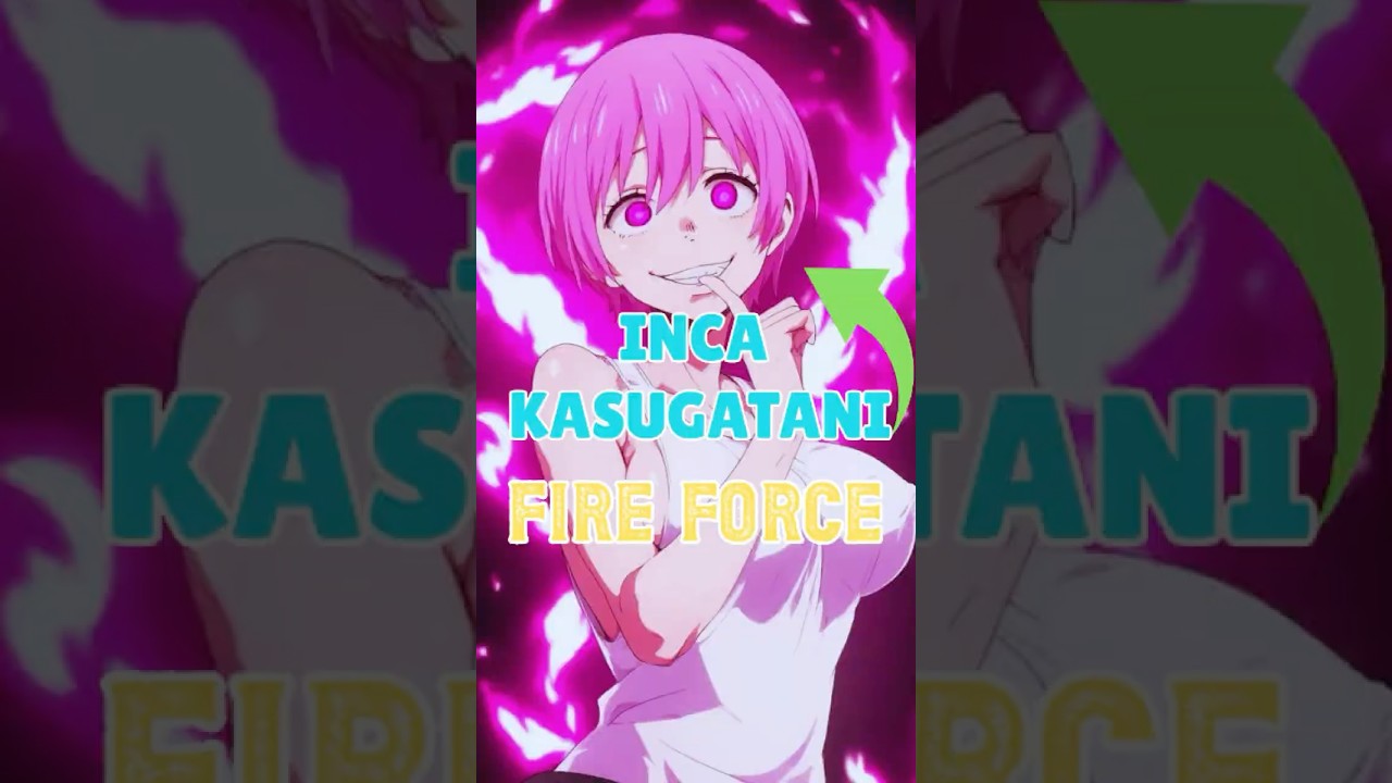 Inca Kasugatani &ndash; The Adrenaline Addict of Fire Force #shorts #anime #fireforce