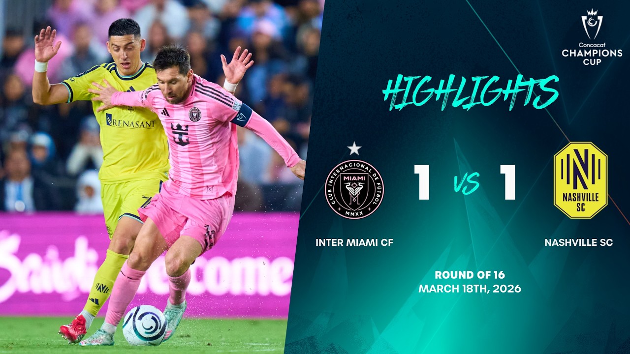 Inter Miami CF vs Nashville SC | 2026 Concacaf Champions Cup | Round of 16