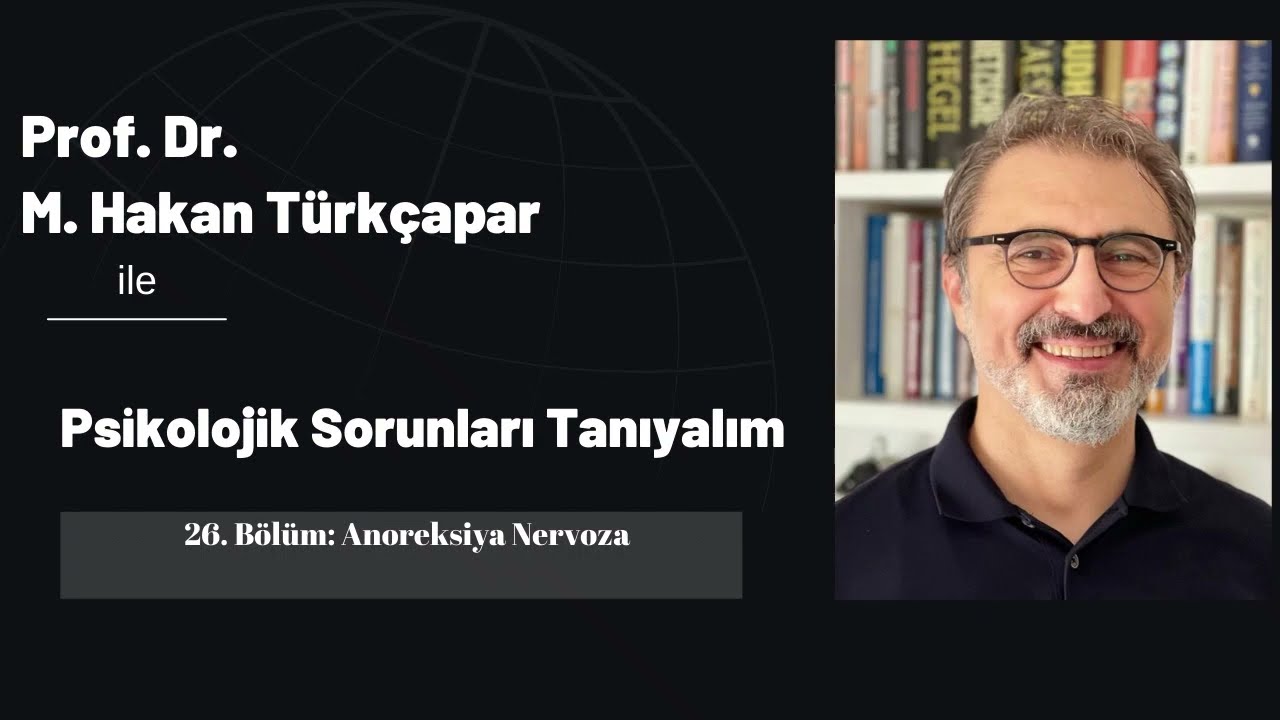 Psikolojik Sorunları Tanıyalım 26: Anoreksiya Nervoza