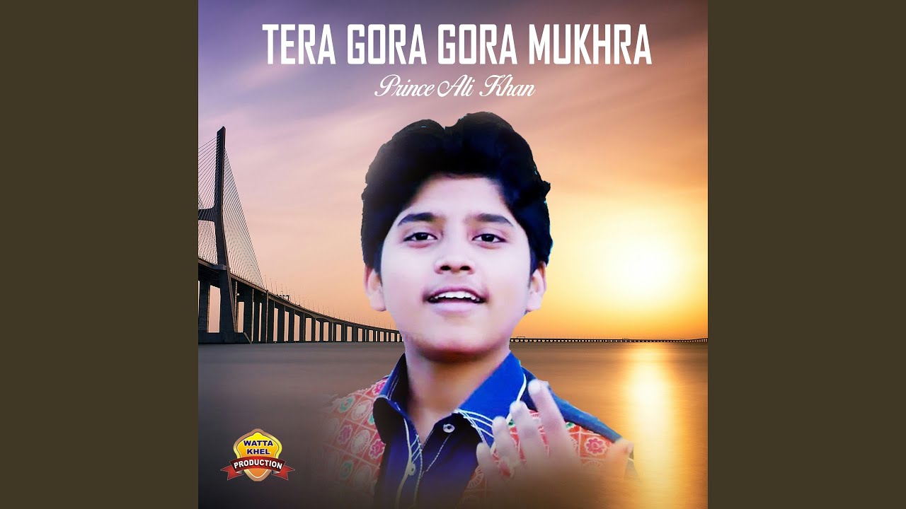 Tera Gora Gora Mukhra
