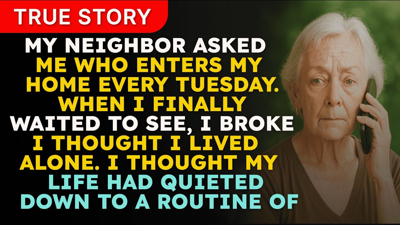 My Neighbor Asked Me Who Enters My Home Every Tuesday. When I Finally Waited To See, I Broke Down...
