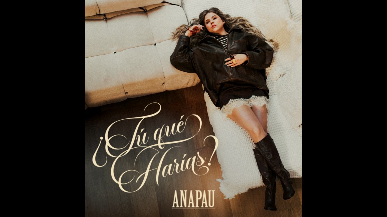 ANAPAU - ¿Tú Qué Harías? (Video Oficial)