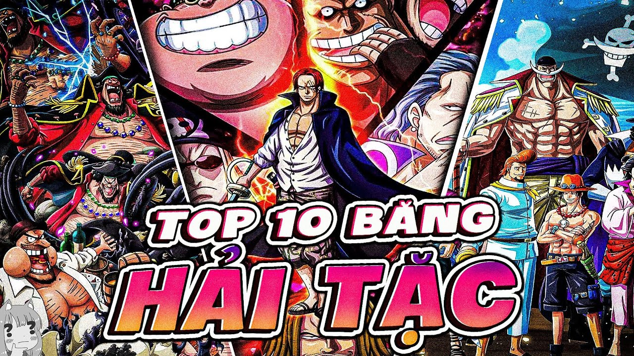 TOP 10 BĂNG HẢI TẶC MẠNH NHẤT ONE PIECE
