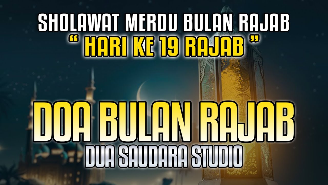 DOA BULAN RAJAB MERDU | HARI KE 19 - ALLAHUMMA BARIKLANA FI ROJABA