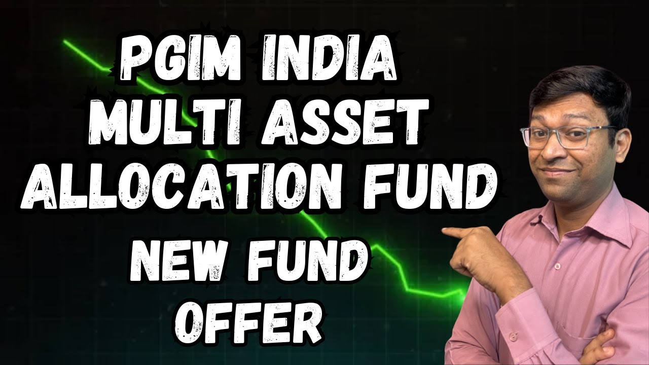 नया Nfo | PGIM India Multi Asset Allocation fund | PGIM India Multi Asset Allocation fund Nfo
