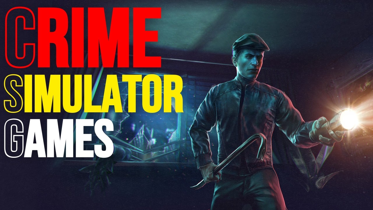10 Best Crime Simulator Games 2025
