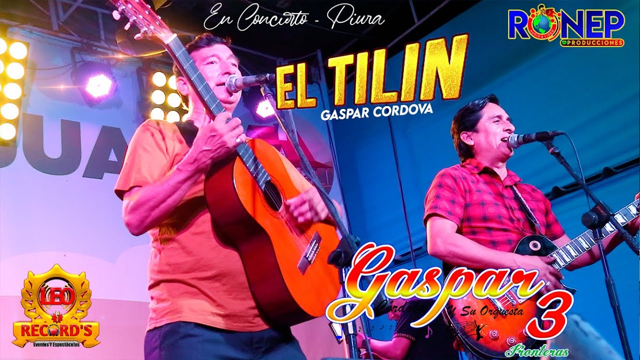 GASPAR CORDOVA - EL TILIN - EN CONCIERTO PIURA