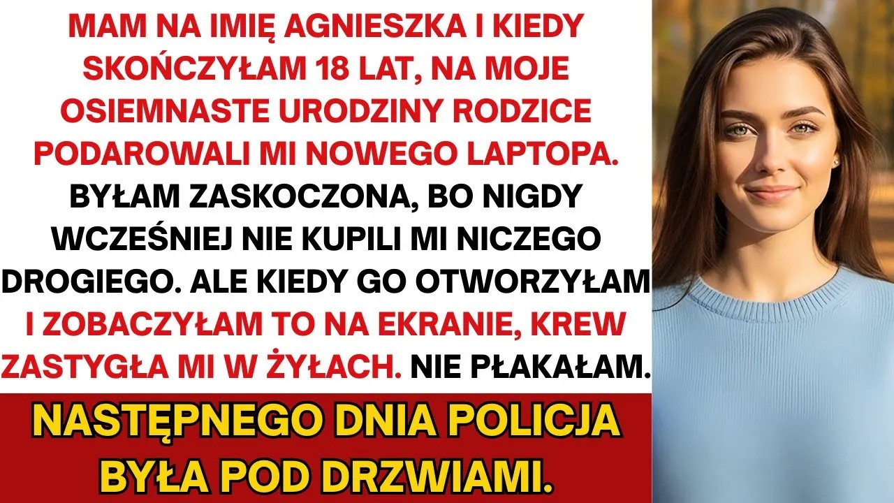 Na 18. urodziny rodzice dali mi laptopa. Otworzyłem go i zobaczyłem to. Następnego dnia…