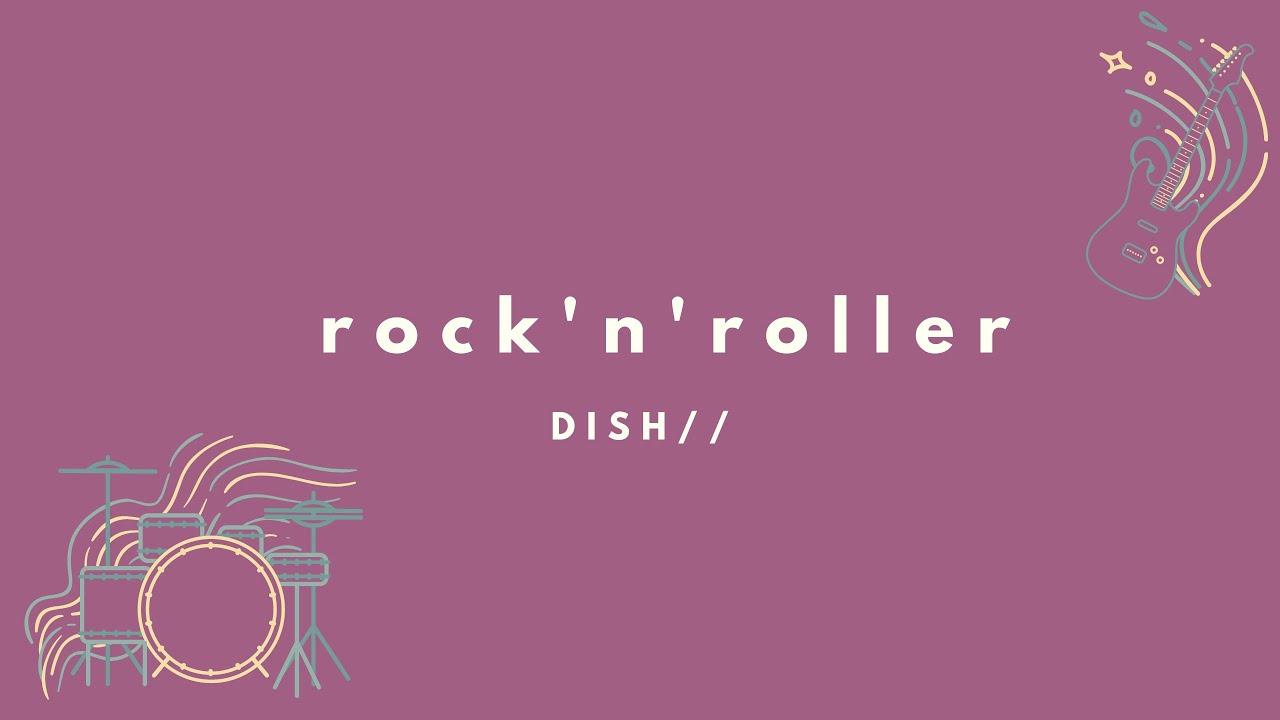 DISH// - rock'n'roller (Kan/Rom/Eng Lyrics)