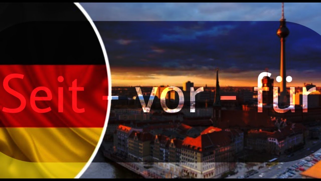 seit -  vor  - für - حروف الجر الزمنية