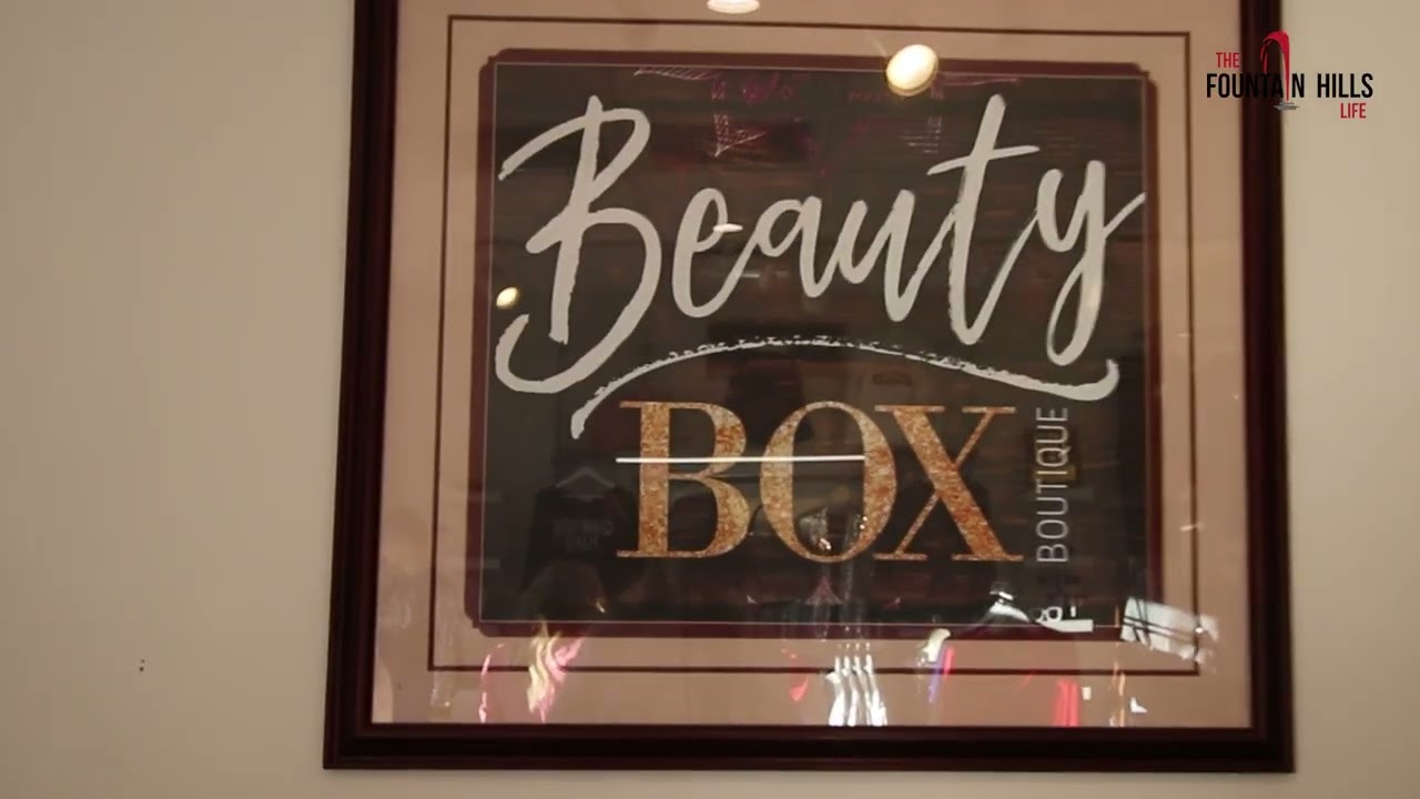 The Fountain Hills Life - Business Spotlight: Beauty Box Boutique