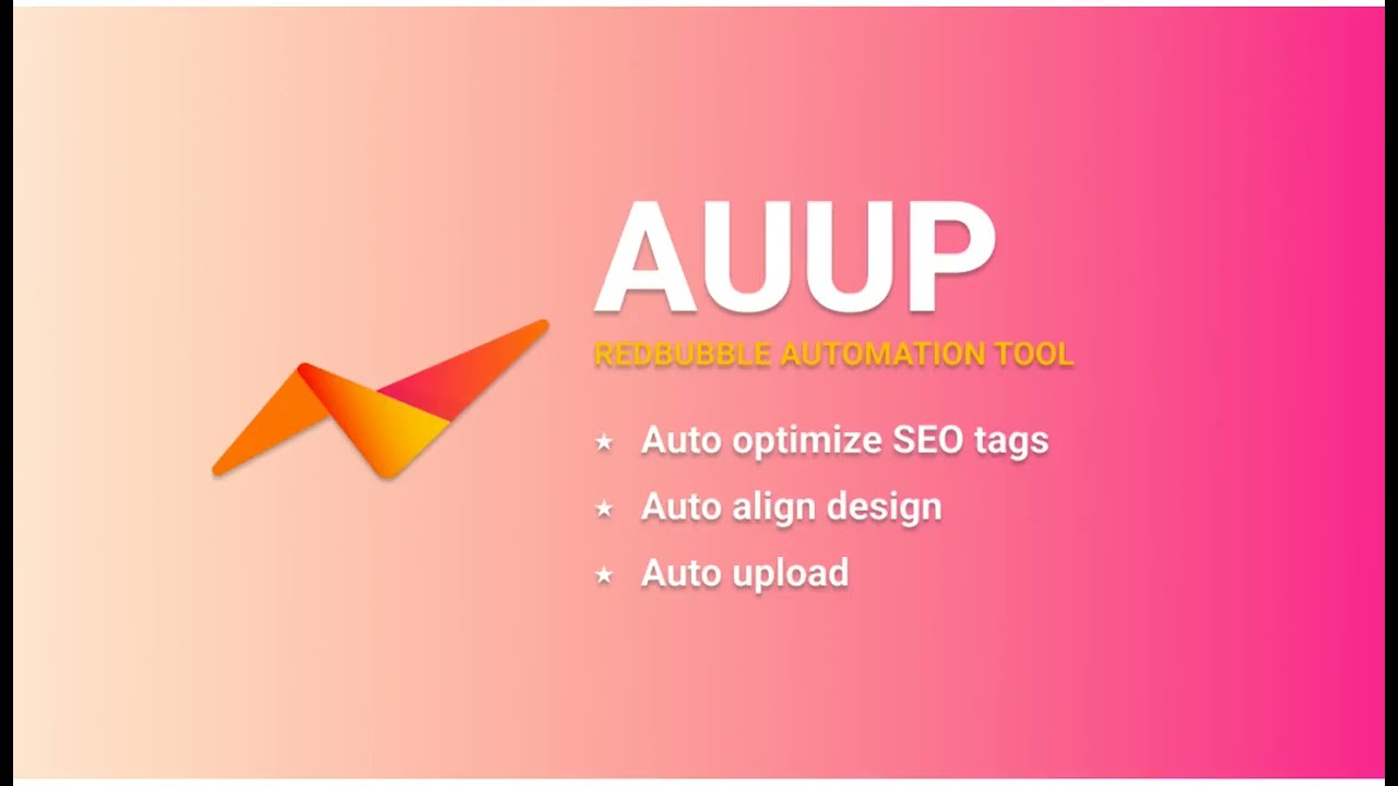 Auup Redbubble Automation Tools - Auto Upload & Optimize Tags