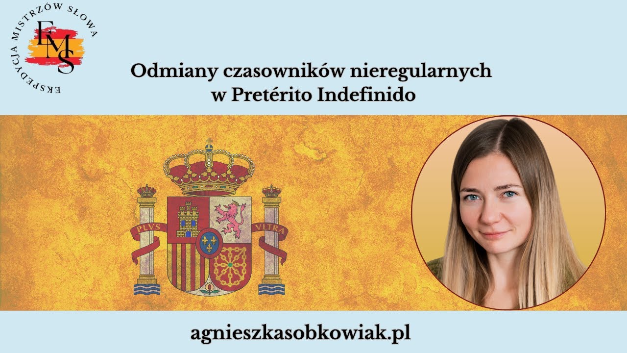 Odmiany czasowników nieregularnych w Pretérito Indefinido – kiedy i jak?