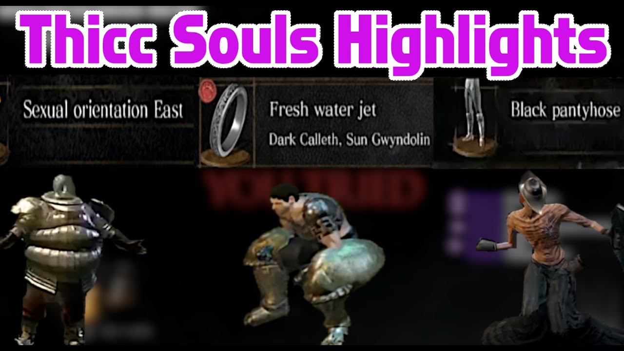 Thicc Souls HIghlights