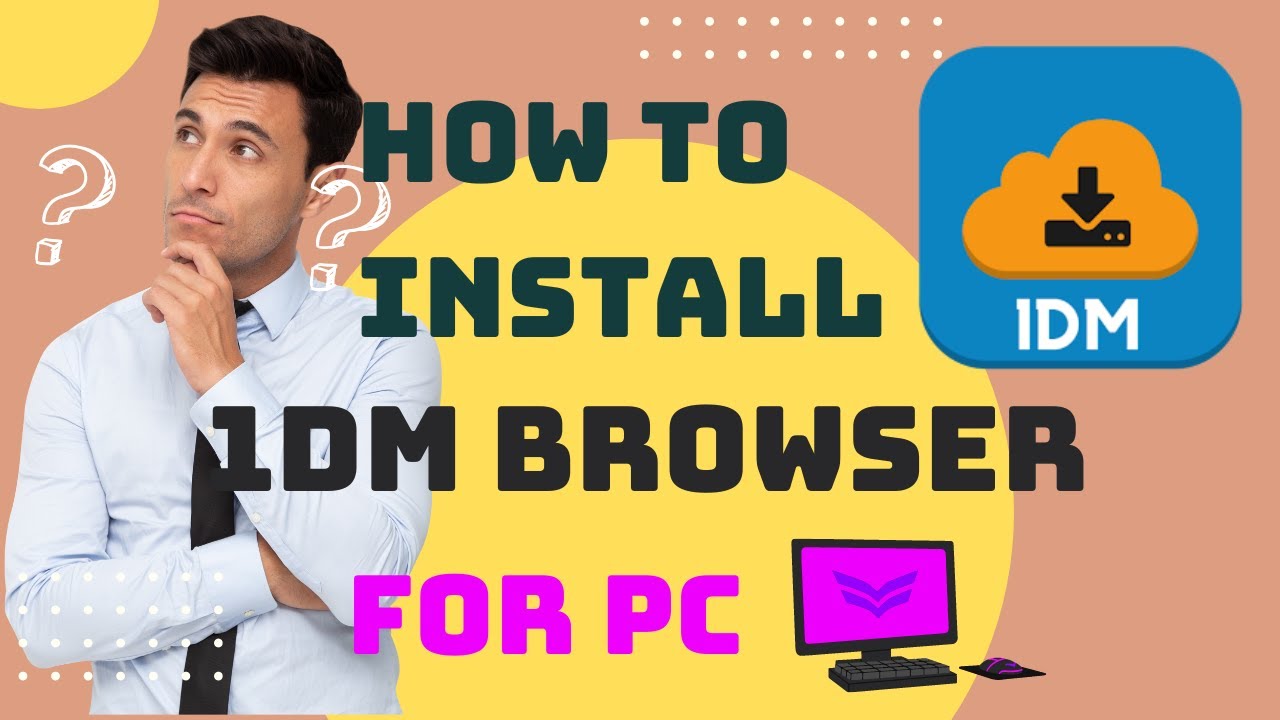 Install 1DM Browser on PC | Fast & Easy Setup Guide